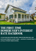 The First-Time Homebuyer's Interest Rate Hackbook